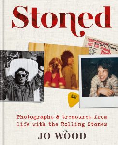 STONED Photographs & Treasures from Life with the Rolling Stones By Jo Wood