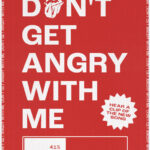 1. Don't Get Angry With Me!